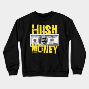 Hush Money - Hood Shirt - Urban Gangster Crewneck Sweatshirt